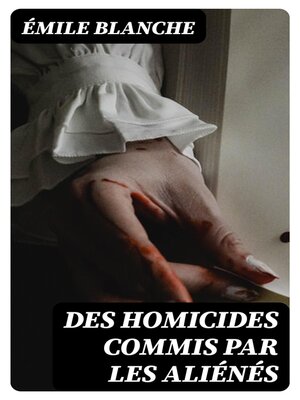 cover image of Des homicides commis par les aliénés